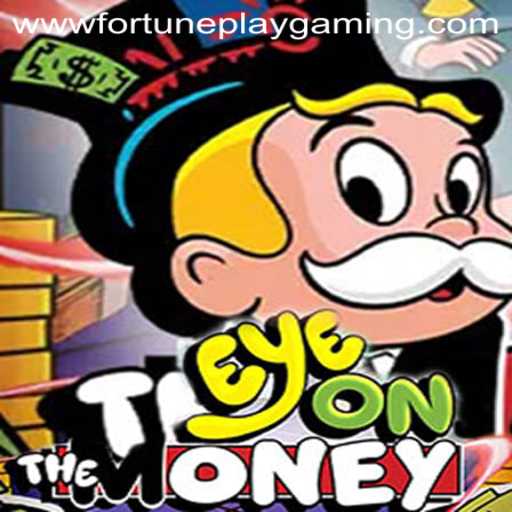 Discovering EyeOnTheMoney: A New Gaming Sensation by FortunePlay Gaming