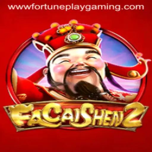 Exploring FaCaiShen2: A Glimpse into FortunePlay Gaming's Latest Offering