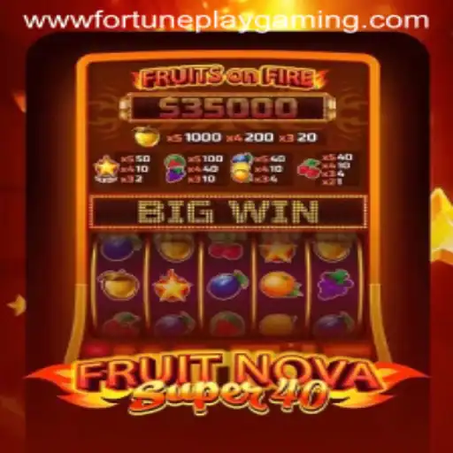 Exploring FruitNovaSuper40 by FortunePlay Gaming