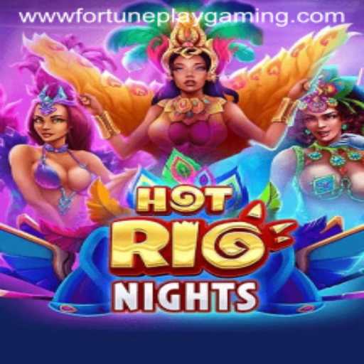 Hot Rio Nights: A Thrilling Addition by FortunePlay Gaming