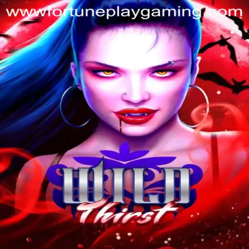 Dive into the Thrilling World of WildThirst by FortunePlay Gaming